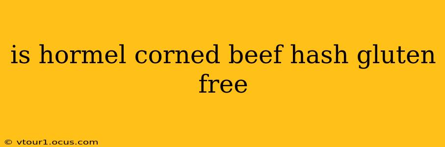 is hormel corned beef hash gluten free