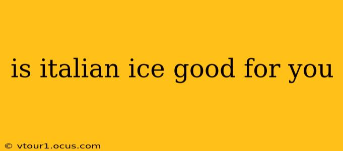 is italian ice good for you
