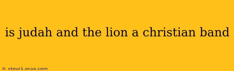 is judah and the lion a christian band