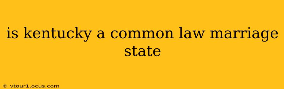 is kentucky a common law marriage state