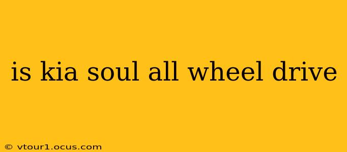 is kia soul all wheel drive