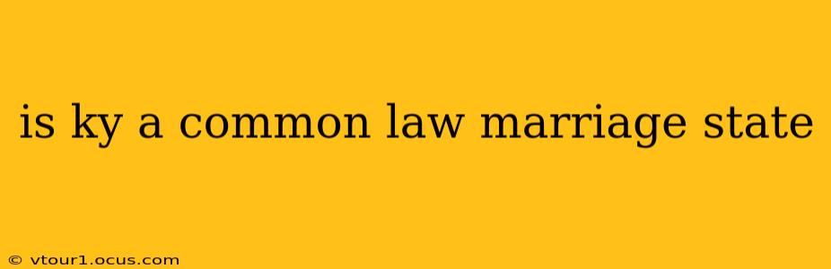 is ky a common law marriage state