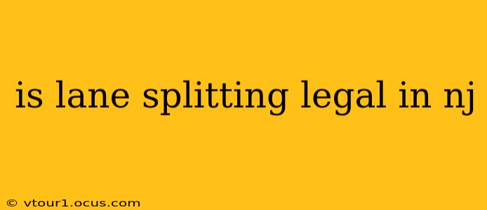 is lane splitting legal in nj
