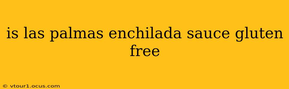 is las palmas enchilada sauce gluten free