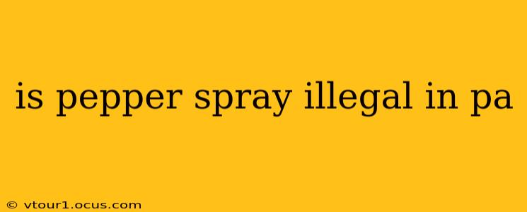 is pepper spray illegal in pa