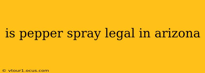 is pepper spray legal in arizona