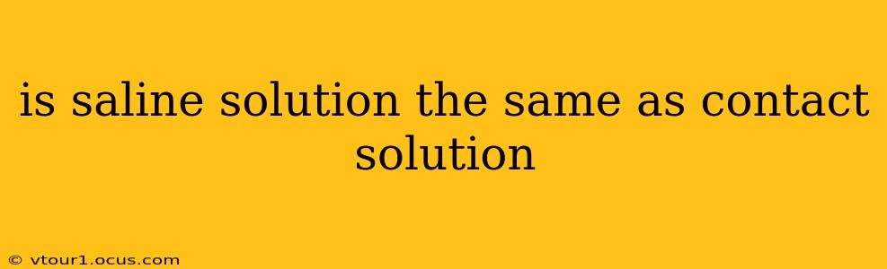 is saline solution the same as contact solution