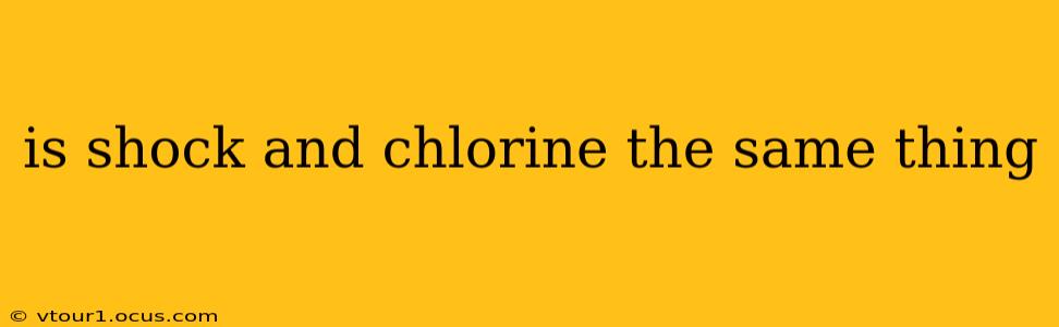 is shock and chlorine the same thing