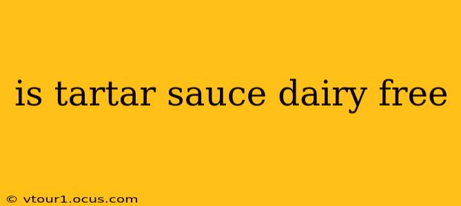 is tartar sauce dairy free