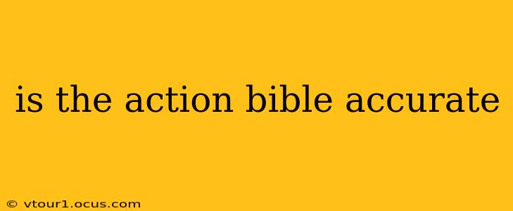 is the action bible accurate