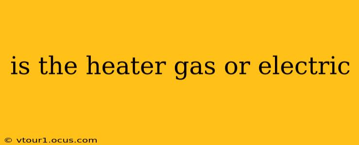 is the heater gas or electric