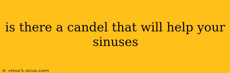 is there a candel that will help your sinuses