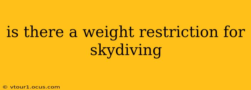 is there a weight restriction for skydiving