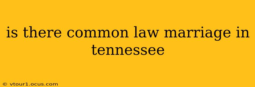 is there common law marriage in tennessee