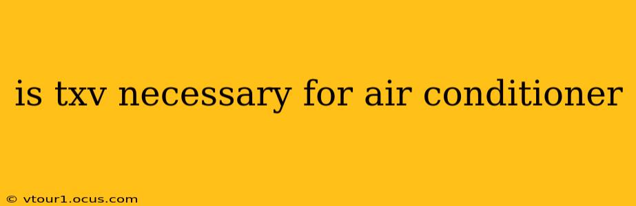is txv necessary for air conditioner