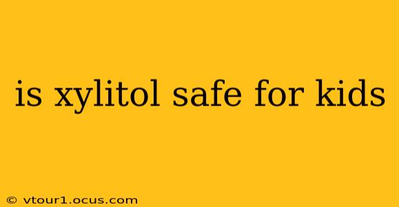 is xylitol safe for kids