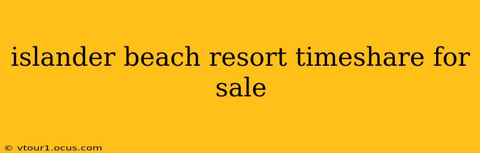 islander beach resort timeshare for sale
