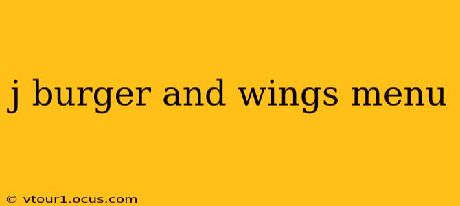 j burger and wings menu