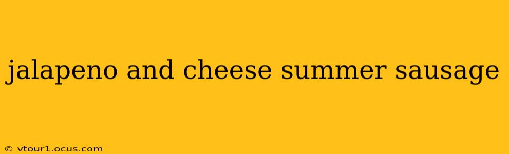 jalapeno and cheese summer sausage