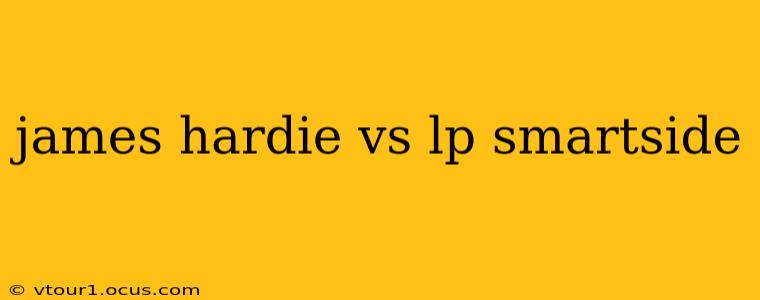 james hardie vs lp smartside
