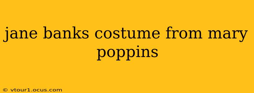 jane banks costume from mary poppins