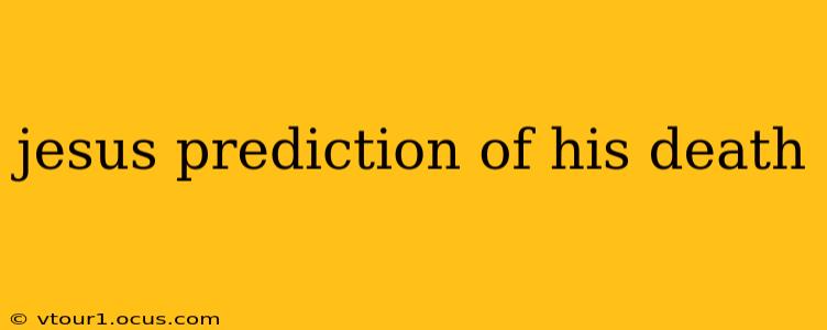 jesus prediction of his death