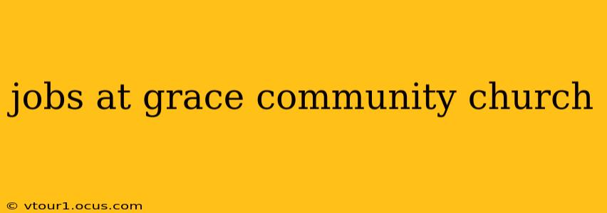 jobs at grace community church