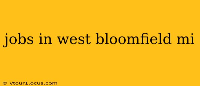 jobs in west bloomfield mi