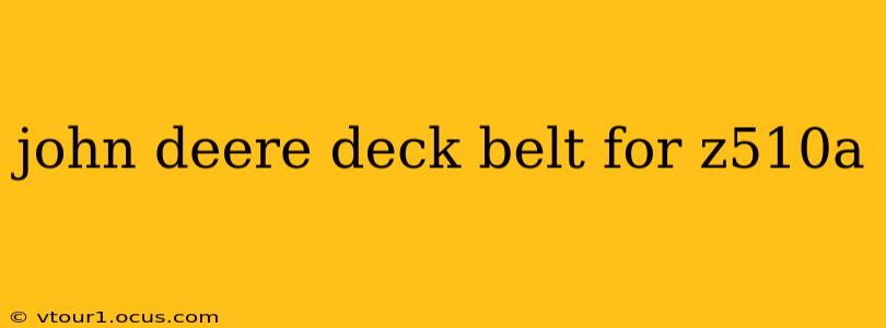 john deere deck belt for z510a