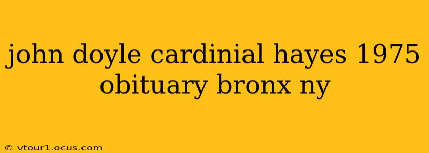 john doyle cardinial hayes 1975 obituary bronx ny