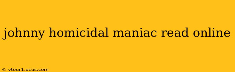 johnny homicidal maniac read online