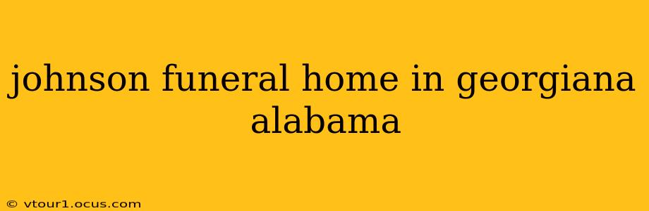 johnson funeral home in georgiana alabama