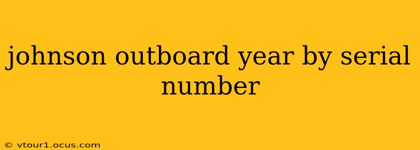 johnson outboard year by serial number