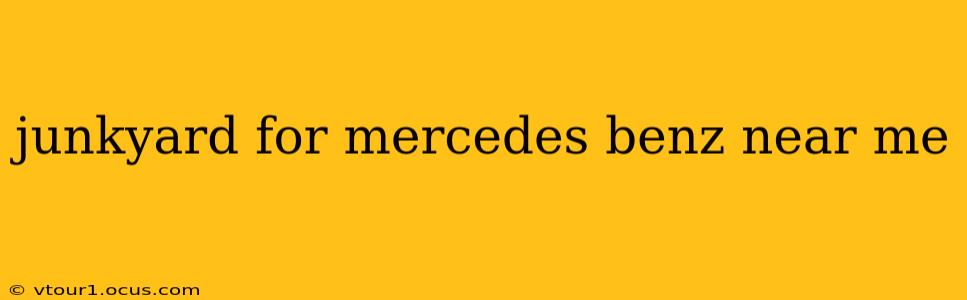 junkyard for mercedes benz near me