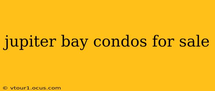 jupiter bay condos for sale