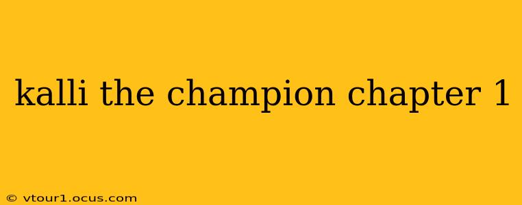 kalli the champion chapter 1