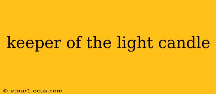 keeper of the light candle
