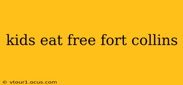 kids eat free fort collins