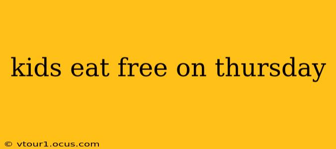 kids eat free on thursday
