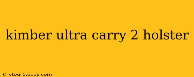 kimber ultra carry 2 holster