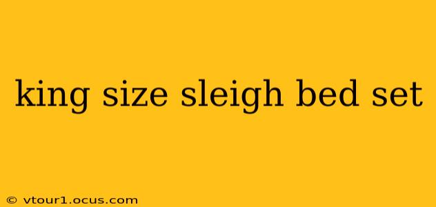 king size sleigh bed set