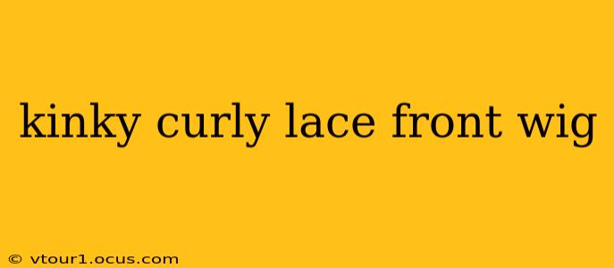 kinky curly lace front wig