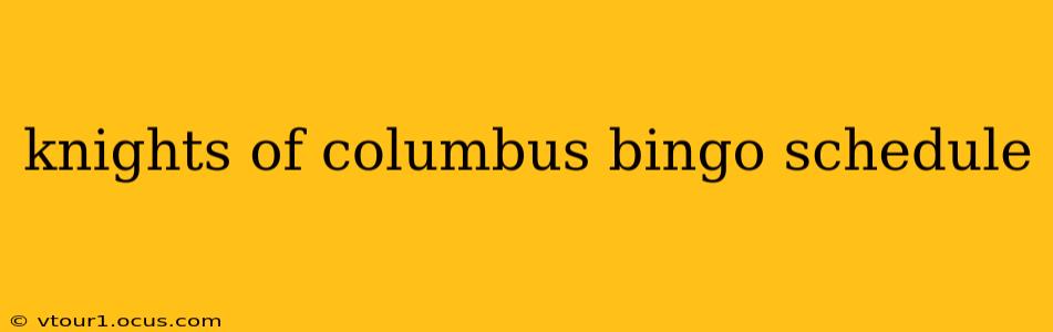 knights of columbus bingo schedule