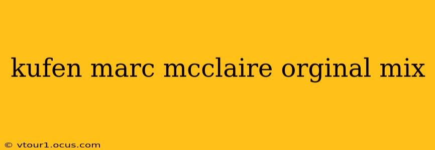 kufen marc mcclaire orginal mix