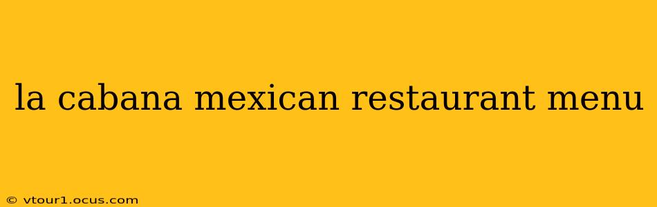 la cabana mexican restaurant menu