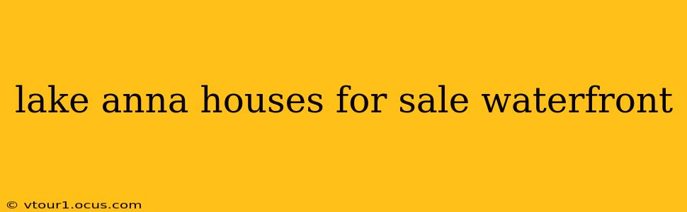lake anna houses for sale waterfront