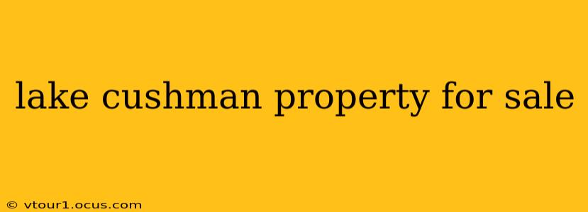 lake cushman property for sale