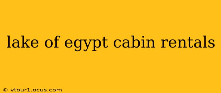 lake of egypt cabin rentals