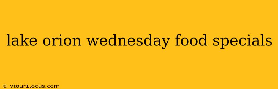 lake orion wednesday food specials