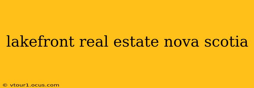 lakefront real estate nova scotia